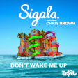 Sigala feat. Chris Brown - Don't Wake Me Up (ASIL Mashup)