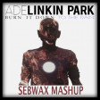 167 - LINKIN PARK vs ADELE - Burn It Down To The Rain - Mashup by SEBWAX