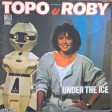 Topo & Roby - Under The Ice (MarcovinksBackto80)