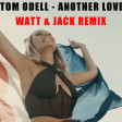 Tom Odell - Another Love (Watt & Jack Remix)