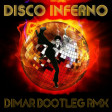 Disco Inferno-Dimar Bootleg Remix