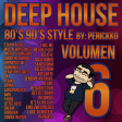 Deep House 80's 90's Style. Volumen 6, By: Perickko