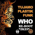 Tujamo & Plastik Funk - Who (RE-BOOT ) ANDREA CECCHINI - STEVE MARTIN -ROBBY UGOLOTTI