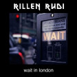 rillen rudi - wait in london (slipknot / fergie)