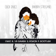 Duck Sauce / Barbra Streisand • Dani B. Vs Emmek & Simon F. Bootleg