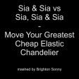Move Your Greatest Cheap Elastic Chandelier -Sia & Sia vs Sia, Sia & Sia (Brighton Sonny mashup)