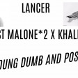Khalid and Post Malone - Young dumb and Post(Lancer Mashup)