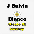 J Balvin - Blanco (Gioele Dj Mashup)