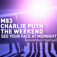 lobsterdust - See Your Face At Midnight (M83 x Charlie Puth x The Weekend)
