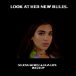 Selena Gomez & Dua Lipa - Look At Her New Rules Mashup