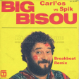 Spik vs Carlos - Big Bisous (Spik Breakbeat Remix)