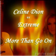 More Than Go On (Celine Dion vs Extreme)