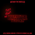 Turn Down For Stranger Things [Kyle Dixon & Michael Stein Vs DJ Snake & Lil Jon]
