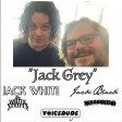 "Jack Grey" - Tenacious D Vs. White Stripes  [produced by Voicedude]