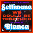 We Could Be Togheter x Settimana Bianca (Gabry Ponte & Lum!x - Il Pagante)