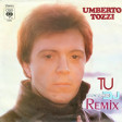 Umberto Tozzi - Tu (Samarko Rmx)