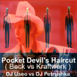 DJ Useo vs DJ Petrushka - Pocket Devil's Haircut ( Beck vs Kraftwerk )