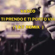 Vasco Rossi - Ti Prendo E Ti Porto Via
