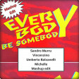 Ruffneck - EveryBody  Be Somebody (Sandro Murru, Dj Vincenzino, Balzanelli  Michelle Mash-Edit)