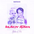 Blasterjaxx - Children of Today (Mumdy R3m1x )