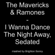 The Mavericks & Ramones - I Wanna Dance The Night Away, Sedated (Brighton Sonny mashup)