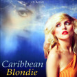 Caribbean Blondie 2021 (fresh new remix!)