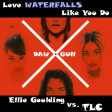 DAW-GUN - Love Waterfalls Like You Do (Ellie Goulding vs. TLC) [2015]