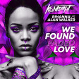 Rihanna vs Alan Walker - We Found Faded Love
