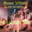 Rose Villain - IO, ME ED ALTRI GUAI (Mila Martiniuc Remix)
