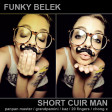 Funky Belek - Short cuir man (Panpan Master feat. Grandpamini vs. 20 Fingers & Chong X)