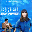 Jacques Brel X Cat Power (Succursale Mashup)