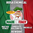 Rosa Chemical, Bdope - MADE IN ITALY (Umberto Balzanelli ,Matteo Vitale, Michelle Rework)