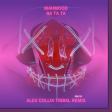 Mahmood - RA TA TA (Alex Collia Tribal Remix)