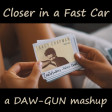 DAW-GUN - Closer in a Fast Car (Chainsmokers v Tracy Chapman)