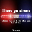 Dizzee Rascal Vs. The Blue Van feat. KRS One - There go sirens