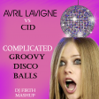 Complicated Disco Balls (Avril Lavigne x Who Da Funk x CID)