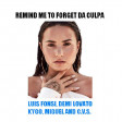 Remind Me 2 Forget Da Culpa (CVS 'Frontpage') - Kygo + Miguel + Luis Fonsi + Demi Lovato
