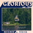 Macklemore feat. Skylar Grey vs. Peter Fox - Glorious am See (LUP vs. MashMike Mashup)