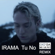 IRAMA _TU NO - Gio' Damiani Remix
