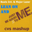 CVS - Lean On and Just Be Good (Beats Int. vs. Major Lazer) v1