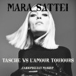 MARA SATTEI - TASCHE VS L'AMOUR TOUJOURS (FABIOPDEEJAY MASHUP)
