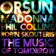 Robin Skouteris Vs Orsun / Madonna / Phil Collins - The Music Of Tomorrow