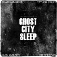 Deelirious Mashups - Ghost City Sleep (Adam Lambert/Taylor Swift/Alan Walker/Ed Sheeran)
