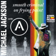 SSM 542 - MICHAEL JACKSON / ARCHIVE - Smooth Criminal On Frying Paint
