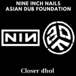 DoM - Closer dhol (NINE INCH NAILS vs ASIAN DUB FOUNDATION)