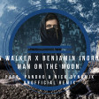 Alan Walker x Benjamin Ingrosso - Man On The Moon (Paps, Pandho & Nick Dynamik Unofficial Remix)