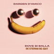 DOVE SI BALLA (DE STEFANI RE-EDIT) - DARGEN D'AMICO