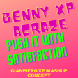 Benny Xp Acraze-Push it with satisfaction (Gianpiero Xp Mashup Concept)