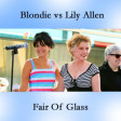 Fair Of Glass (Blondie vs Lily Allen)