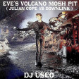 DJ Useo - Eve's Volcano Mosh Pit ( Julian Cope vs Downlink )